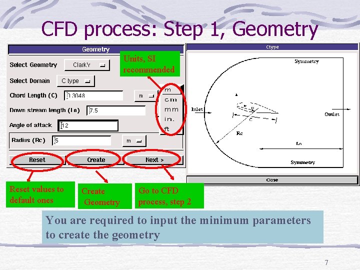 CFD process: Step 1, Geometry Units, SI recommended Reset values to default ones Create