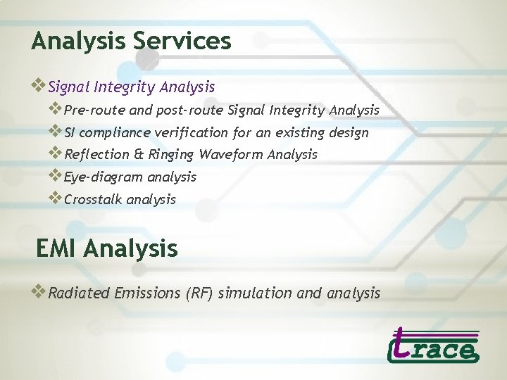 Analysis Services v. Signal Integrity Analysis v. Pre-route and post-route Signal Integrity Analysis v.