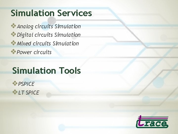 Simulation Services v. Analog circuits Simulation v. Digital circuits Simulation v. Mixed circuits Simulation