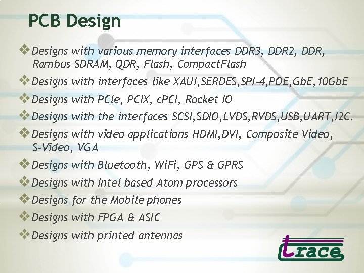 PCB Design v. Designs with various memory interfaces DDR 3, DDR 2, DDR, Rambus