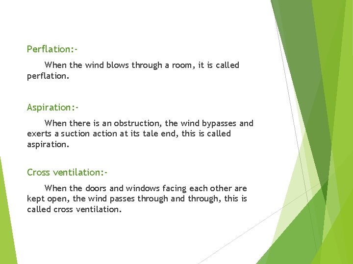 Perflation: When the wind blows through a room, it is called perflation. Aspiration: When