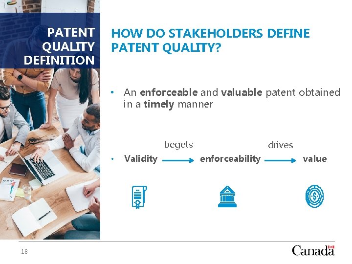 PATENT QUALITY DEFINITION HOW DO STAKEHOLDERS DEFINE PATENT QUALITY? • An enforceable and valuable