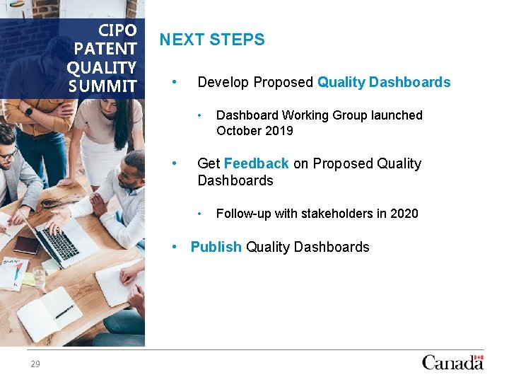 CIPO PATENT QUALITY SUMMIT NEXT STEPS • Develop Proposed Quality Dashboards • • Dashboard