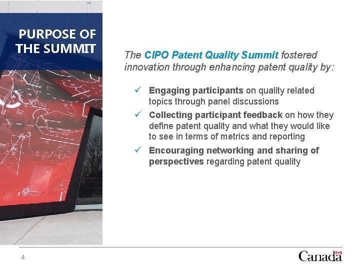 PURPOSE OF THE SUMMIT The CIPO Patent Quality Summit fostered innovation through enhancing patent