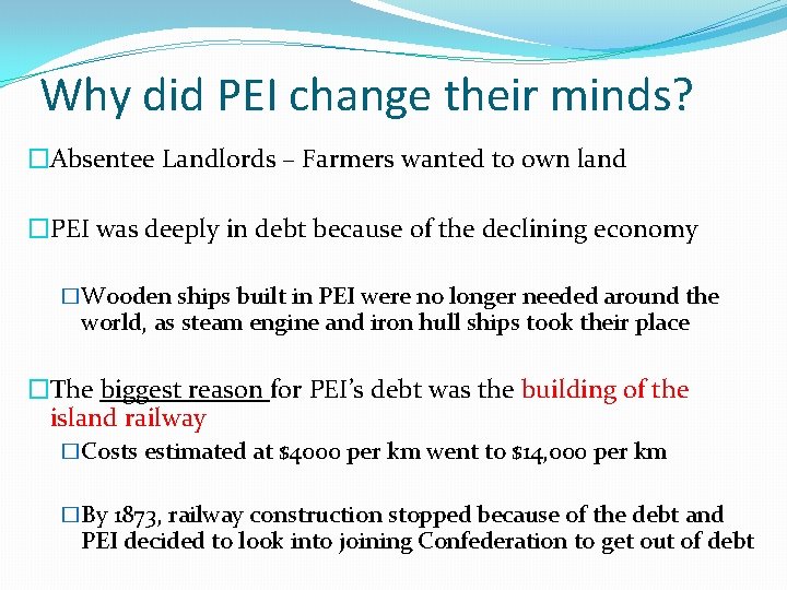 Why did PEI change their minds? �Absentee Landlords – Farmers wanted to own land