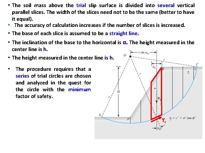  • The soil mass above the trial slip surface is divided into several