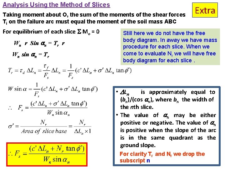 Analysis Using the Method of Slices Taking moment about O, the sum of the