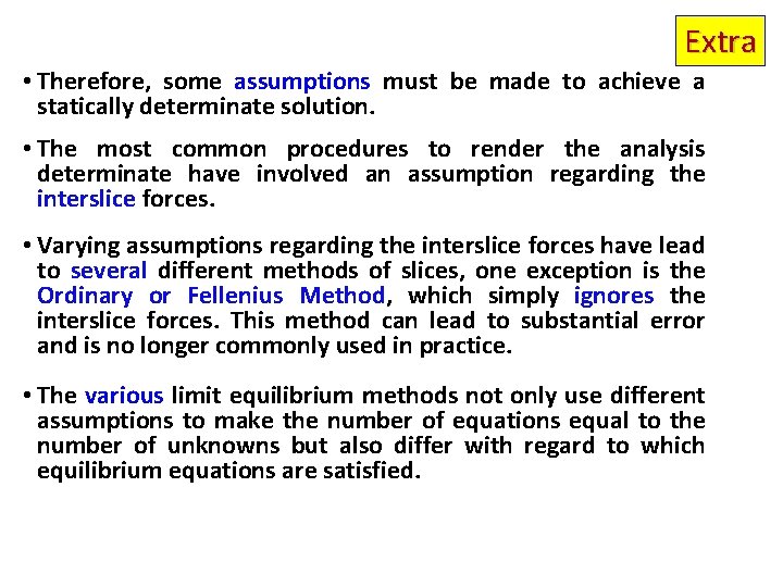 Extra • Therefore, some assumptions must be made to achieve a statically determinate solution.