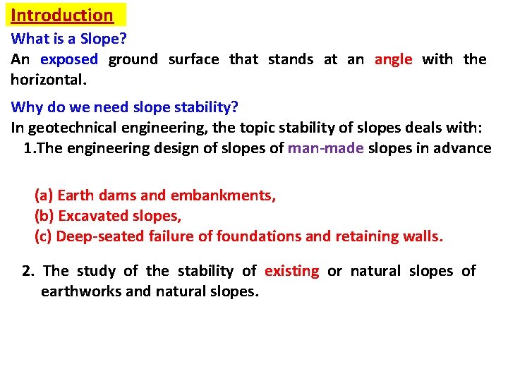 Introduction What is a Slope? An exposed ground surface that stands at an angle