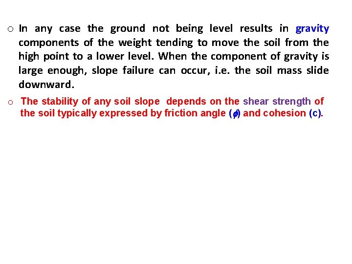 o In any case the ground not being level results in gravity components of