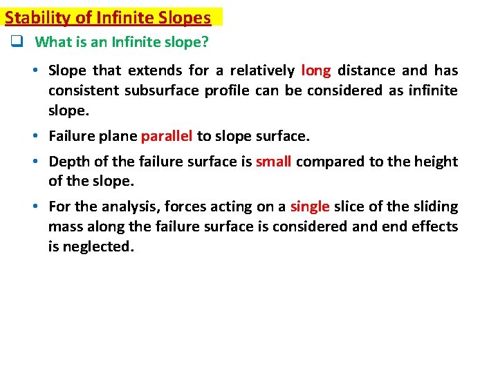 Stability of Infinite Slopes q What is an Infinite slope? • Slope that extends