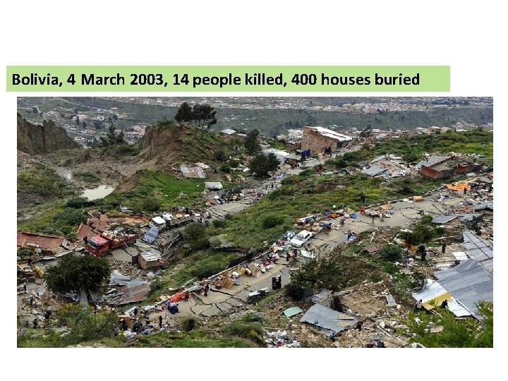 Bolivia, 4 March 2003, 14 people killed, 400 houses buried 