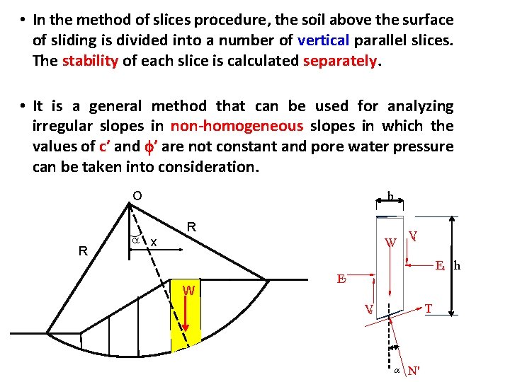  • In the method of slices procedure, the soil above the surface of