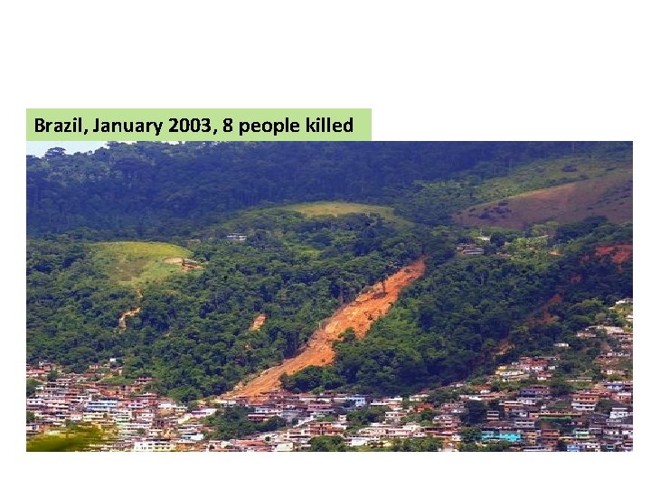 Brazil, January 2003, 8 people killed 