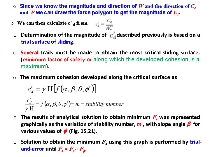 o Since we know the magnitude and direction of W and the direction of