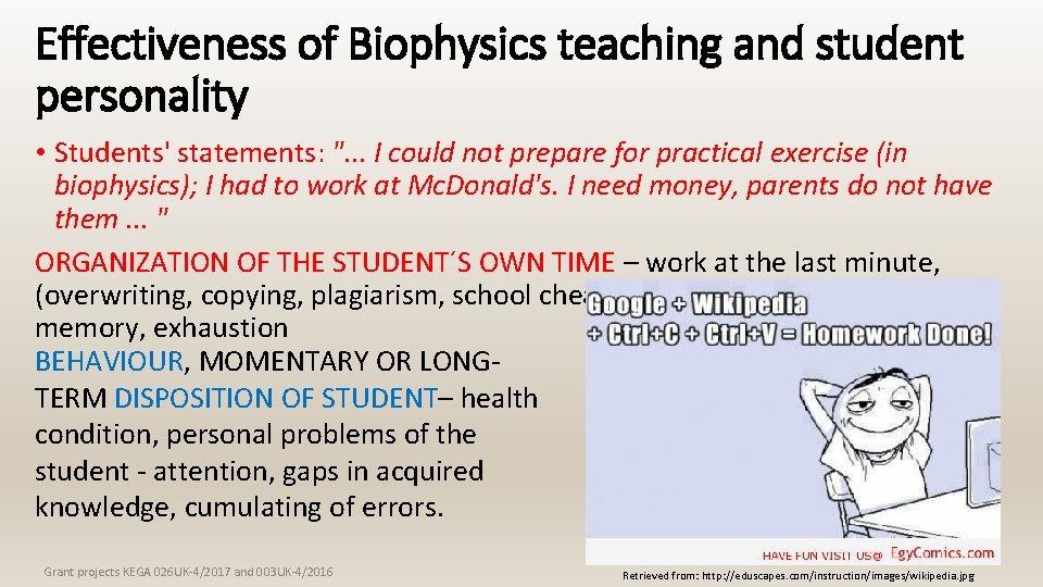 Effectiveness of Biophysics teaching and student personality • Students' statements: ". . . I