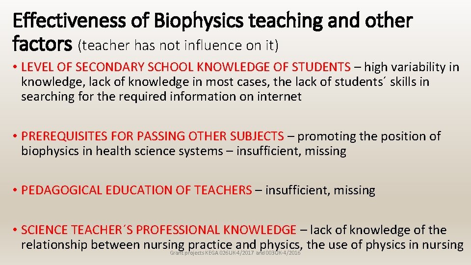 Effectiveness of Biophysics teaching and other factors (teacher has not influence on it) •