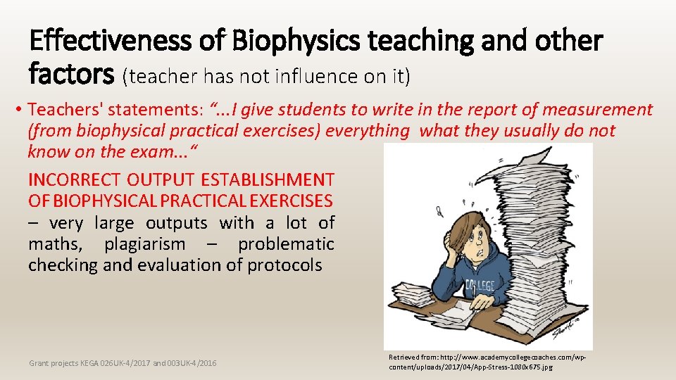 Effectiveness of Biophysics teaching and other factors (teacher has not influence on it) •