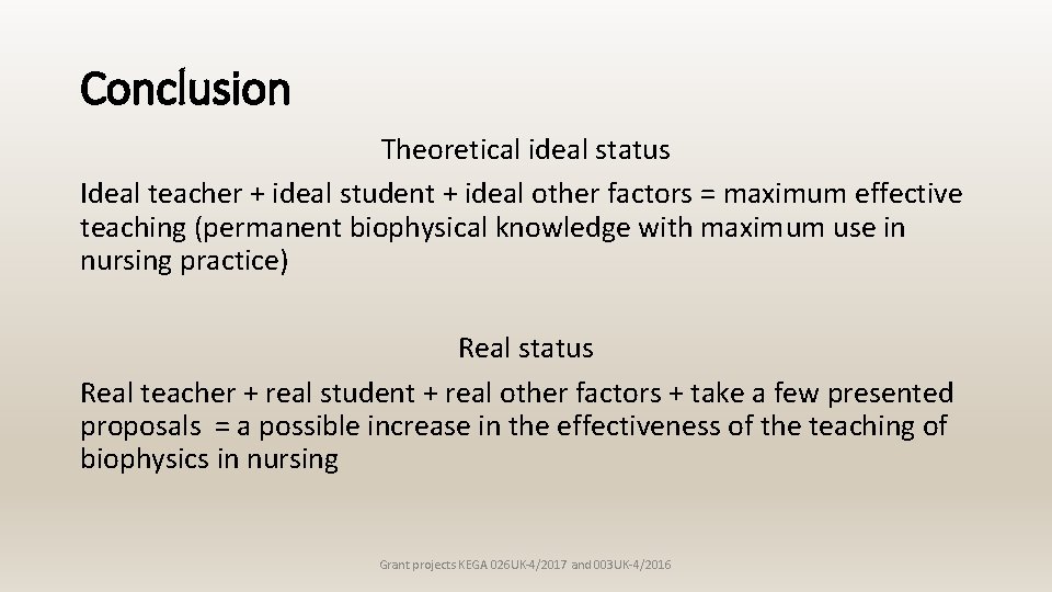 Conclusion Theoretical ideal status Ideal teacher + ideal student + ideal other factors =