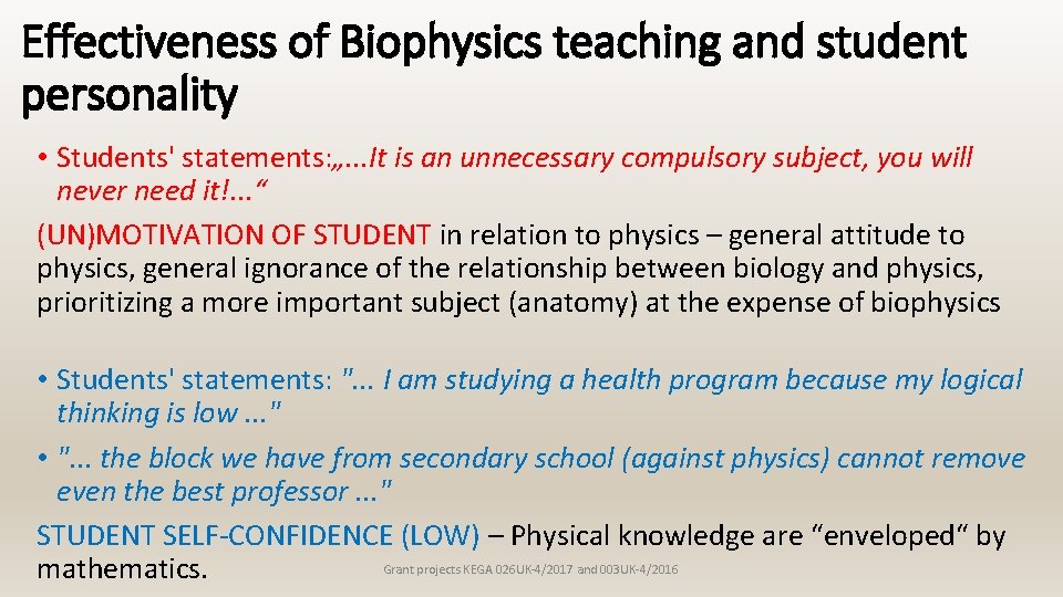 Effectiveness of Biophysics teaching and student personality • Students' statements: „. . . It