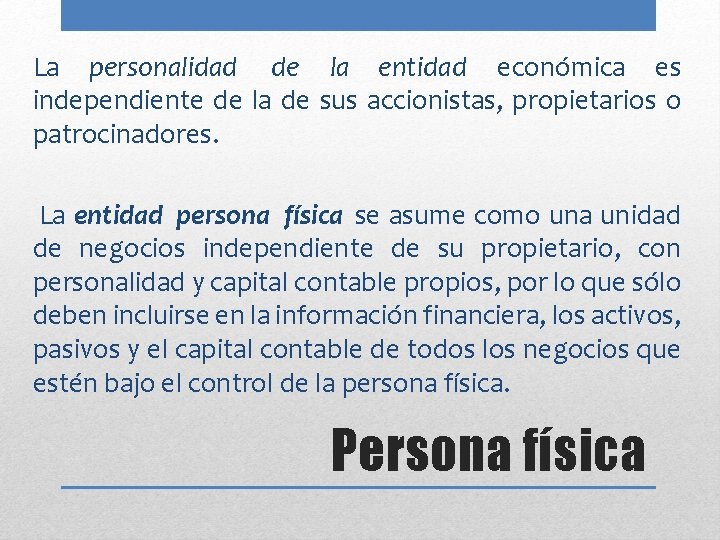 La personalidad de la entidad económica es independiente de la de sus accionistas, propietarios