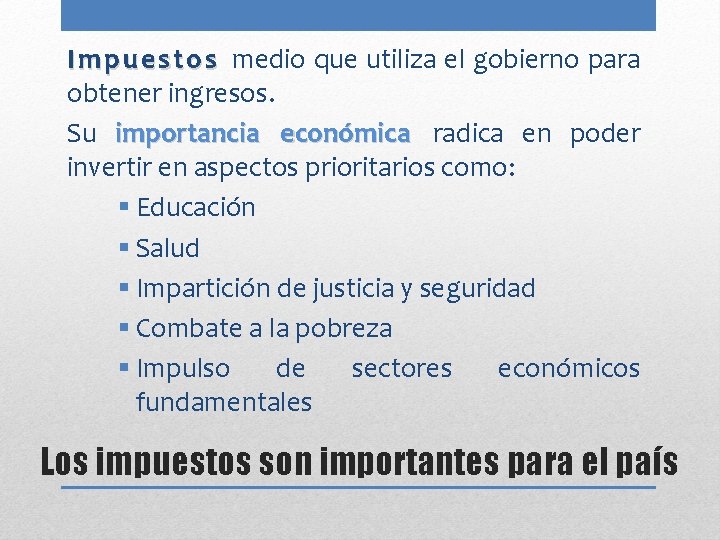 I m p u e s t o s medio que utiliza el gobierno