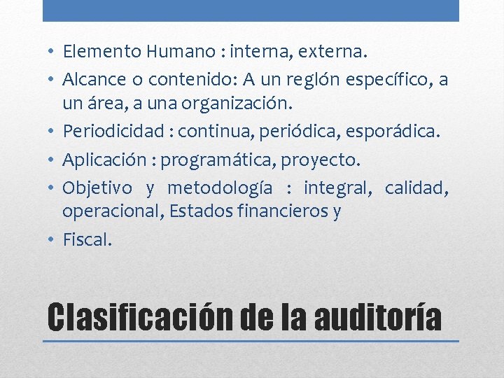  • Elemento Humano : interna, externa. • Alcance o contenido: A un reglón