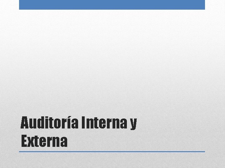 Auditoría Interna y Externa 