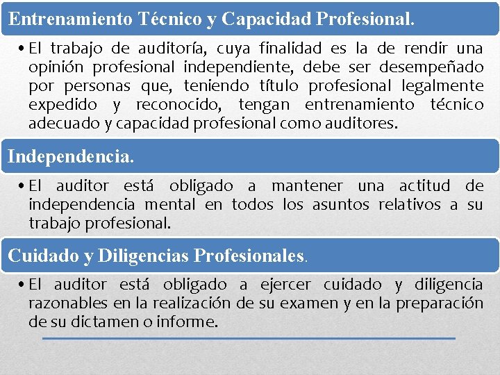 Entrenamiento Técnico y Capacidad Profesional. • El trabajo de auditoría, cuya finalidad es la