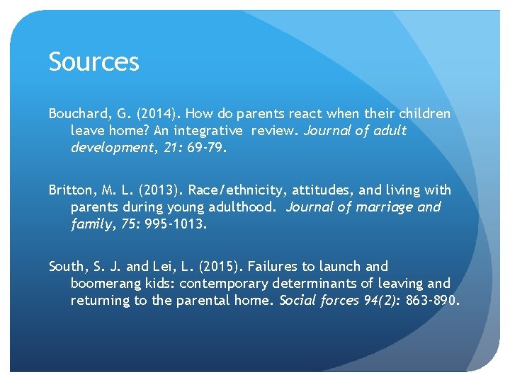 Sources Bouchard, G. (2014). How do parents react when their children leave home? An