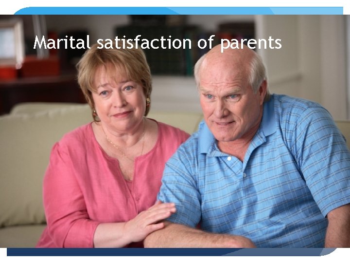 Marital satisfaction of parents 