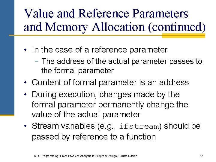 Value and Reference Parameters and Memory Allocation (continued) • In the case of a Value and Reference Parameters and Memory Allocation (continued) • In the case of a