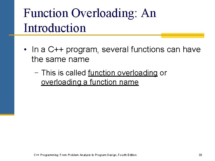 Function Overloading: An Introduction • In a C++ program, several functions can have the Function Overloading: An Introduction • In a C++ program, several functions can have the