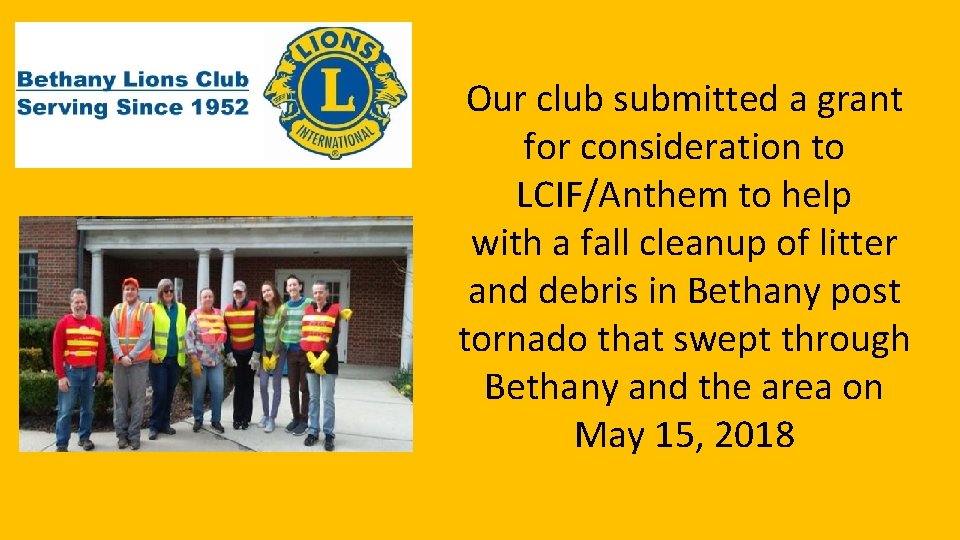 Our club submitted a grant for consideration to LCIF/Anthem to help with a fall