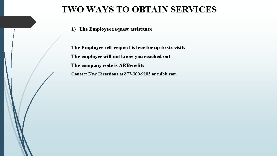 TWO WAYS TO OBTAIN SERVICES 1) The Employee request assistance The Employee self-request is