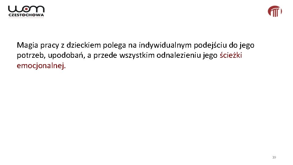 Magia pracy z dzieckiem polega na indywidualnym podejściu do jego potrzeb, upodobań, a przede