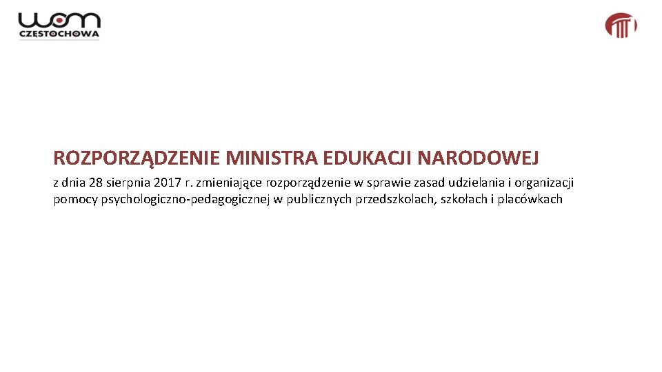 ROZPORZĄDZENIE MINISTRA EDUKACJI NARODOWEJ z dnia 28 sierpnia 2017 r. zmieniające rozporządzenie w sprawie