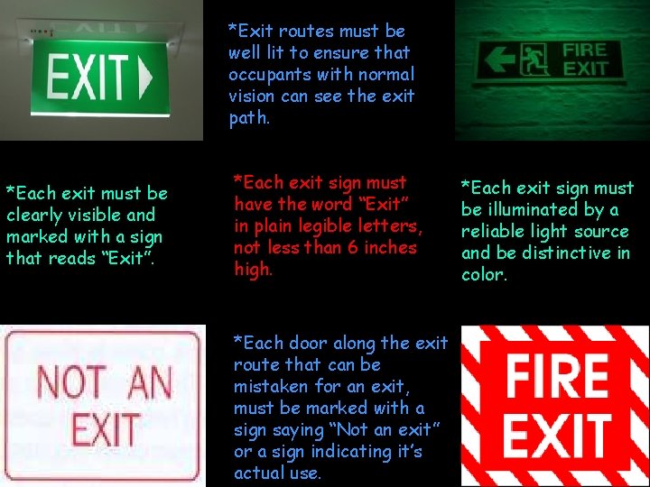 *Exit routes must be well lit to ensure that occupants with normal vision can