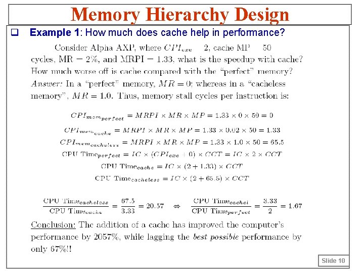 Memory Hierarchy Design q Example 1: 1 How much does cache help in performance?