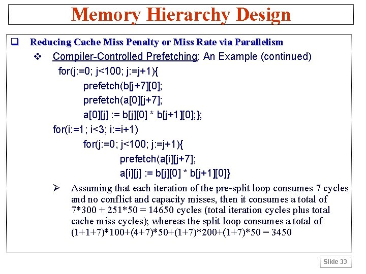 Memory Hierarchy Design q Reducing Cache Miss Penalty or Miss Rate via Parallelism v