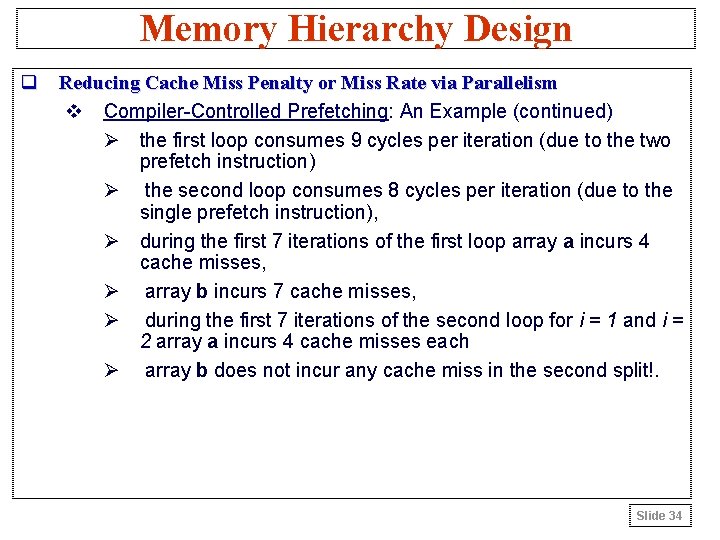 Memory Hierarchy Design q Reducing Cache Miss Penalty or Miss Rate via Parallelism v