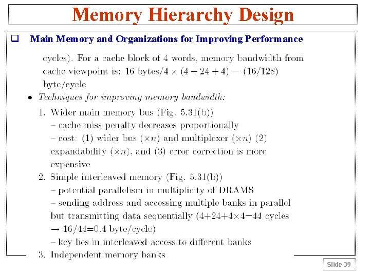 Memory Hierarchy Design q Main Memory and Organizations for Improving Performance Slide 39 