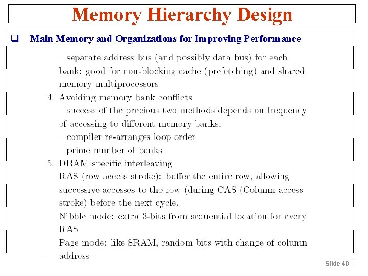 Memory Hierarchy Design q Main Memory and Organizations for Improving Performance Slide 40 