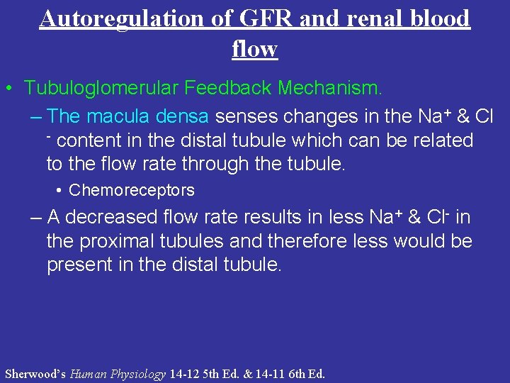 Autoregulation of GFR and renal blood flow • Tubuloglomerular Feedback Mechanism. – The macula