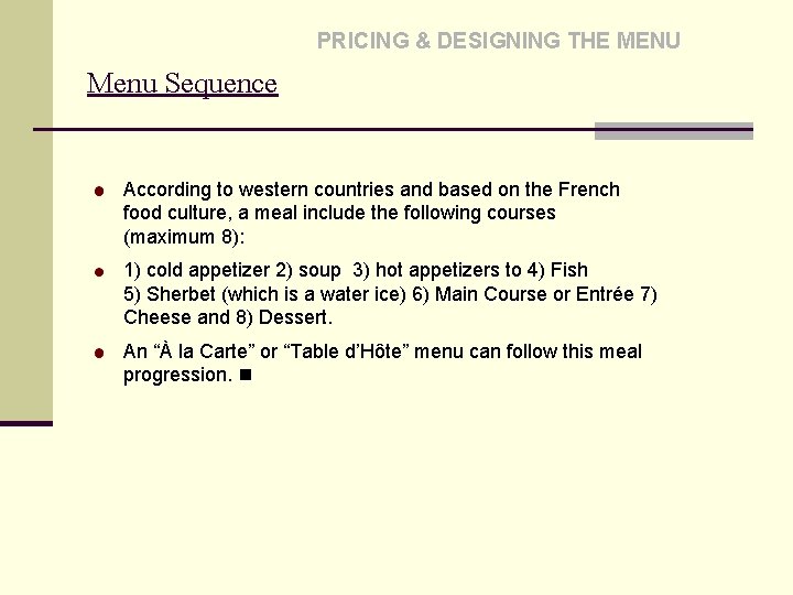 PRICING & DESIGNING THE MENU Menu Sequence According to western countries and based on