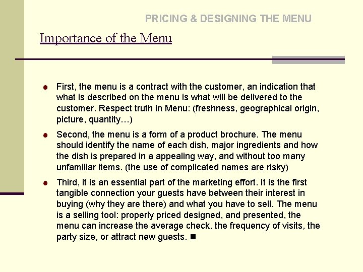 PRICING & DESIGNING THE MENU Importance of the Menu First, the menu is a