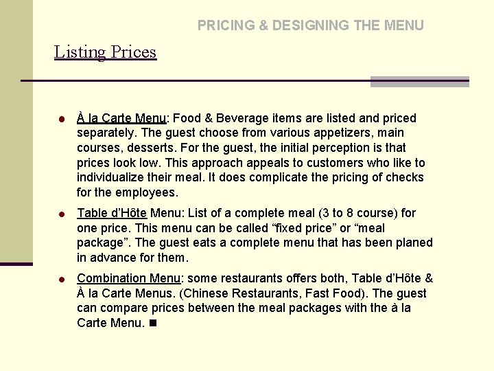 PRICING & DESIGNING THE MENU Listing Prices À la Carte Menu: Food & Beverage