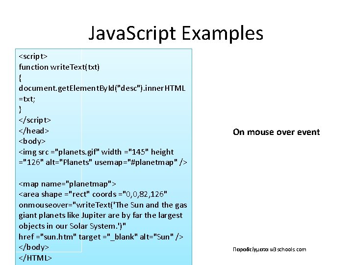 Java. Script Examples <script> function write. Text(txt) { document. get. Element. By. Id("desc"). inner.
