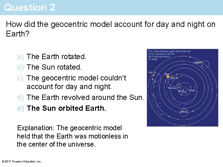 Question 2 How did the geocentric model account for day and night on Earth?