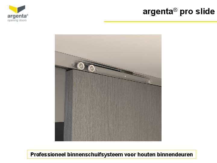 argenta® pro slide Professioneel binnenschuifsysteem voor houten binnendeuren 